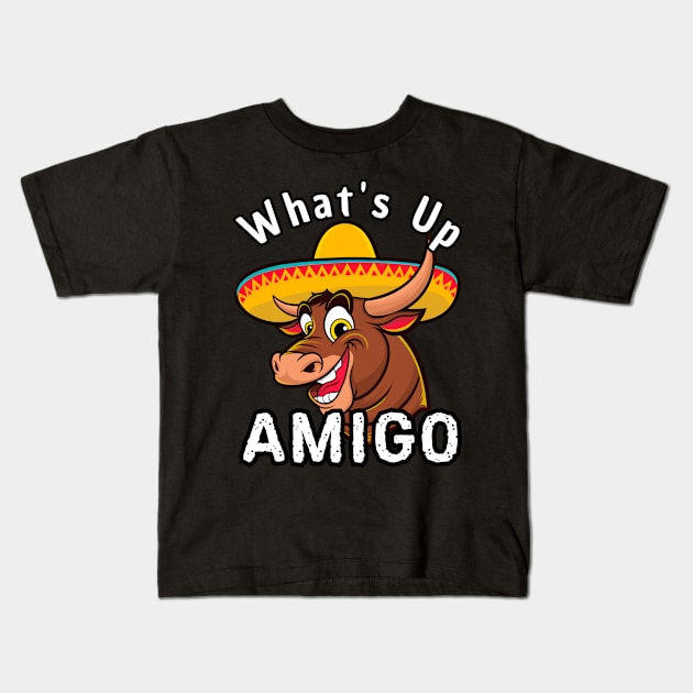 What's Up Amigo Bull Kids T-Shirt by Via Lactea Design